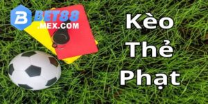 Kèo thẻ phạt trong bóng đá là gì?